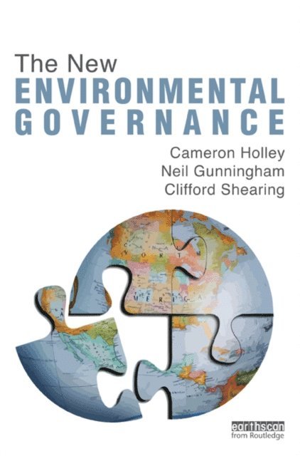 Clifford Shearing, Neil Gunningham, Cameron Holley - New Environmental Governance, E-bok