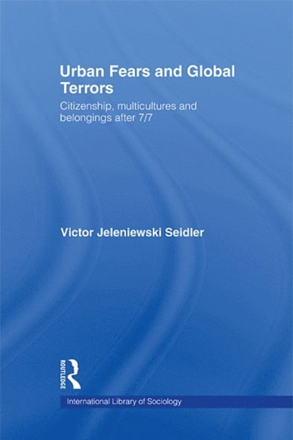 Victor Jeleniewski Seidler - Urban Fears and Global Terrors, E-bok