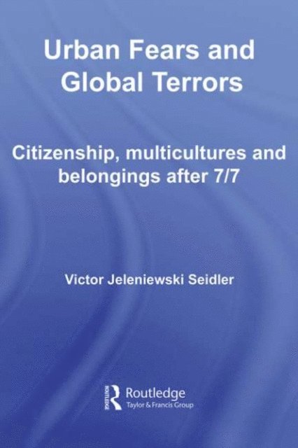 Victor Jeleniewski Seidler - Urban Fears and Global Terrors, E-bok