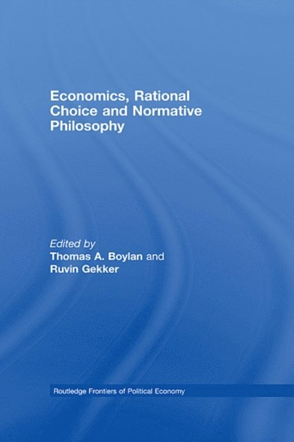 Ruvin Gekker, Thomas Boylan - Economics, Rational Choice and Normative Philosophy, E-bok
