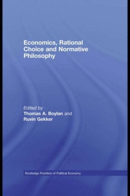 Ruvin Gekker, Thomas Boylan - Economics, Rational Choice and Normative Philosophy, E-bok