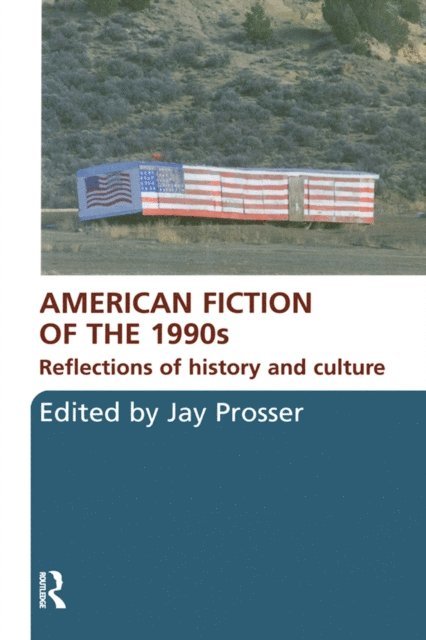 Jay Prosser - American Fiction of the 1990s, E-bok