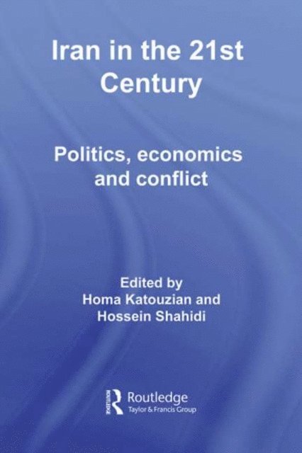 Hossein Shahidi, Homa Katouzian - Iran in the 21st Century, E-bok