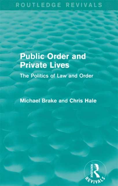Chris Hale, Michael Brake - Public Order and Private Lives (Routledge Revivals), E-bok