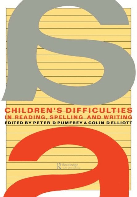 Colin Elliott, Peter Pumfrey - Children's Difficulties In Reading, Spelling and Writing, E-bok