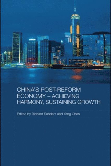 Chen Yang, Richard Sanders - China's Post-Reform Economy - Achieving Harmony, Sustaining Growth, E-bok