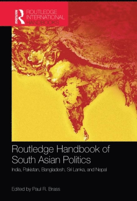 Paul R. Brass - Routledge Handbook of South Asian Politics, E-bok