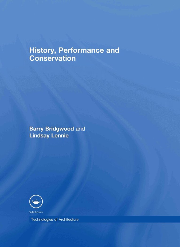 Barry Bridgwood, Lindsay Lennie - History, Performance and Conservation, E-bok