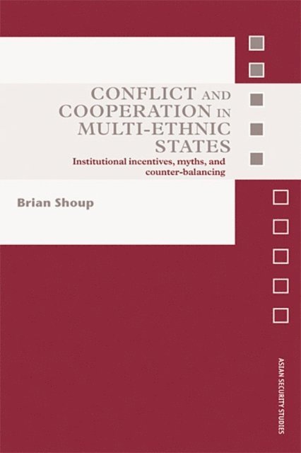 Brian Shoup - Conflict and Cooperation in Multi-Ethnic States, E-bok