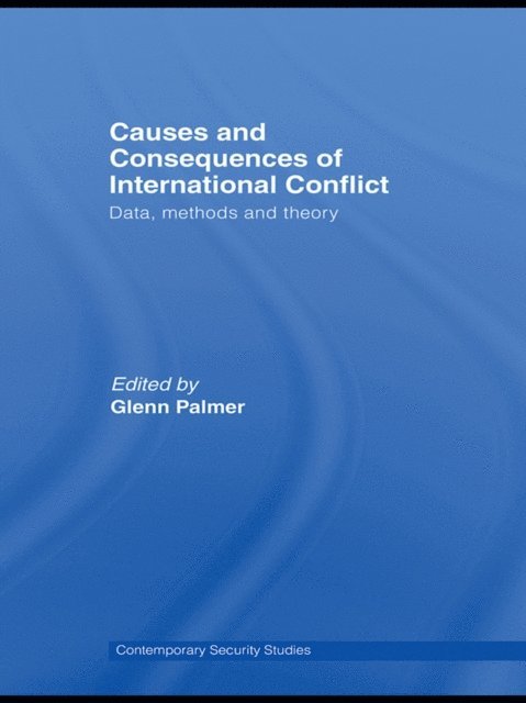 Glenn Palmer - Causes and Consequences of International Conflict, E-bok