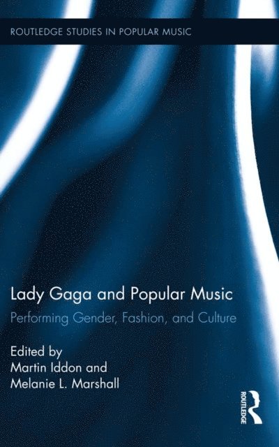 Melanie Marshall, Martin Iddon - Lady Gaga and Popular Music, E-bok