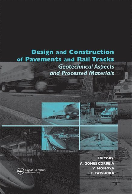 Fumio Tatsuoka, Yoshitsugu Momoya, Antonio Gomes Correia - Design and Construction of Pavements and Rail Tracks, E-bok