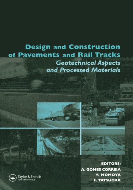 Fumio Tatsuoka, Yoshitsugu Momoya, Antonio Gomes Correia - Design and Construction of Pavements and Rail Tracks, E-bok