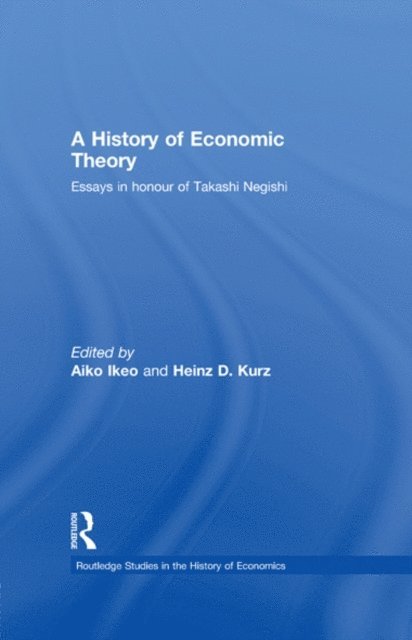 Heinz D. Kurz, Aiko Ikeo - History of Economic Theory, E-bok