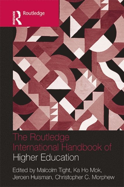 Malcolm Tight, Ka Ho Mok, Jeroen Huisman, Christopher Morphew - Routledge International Handbook of Higher Education, E-bok
