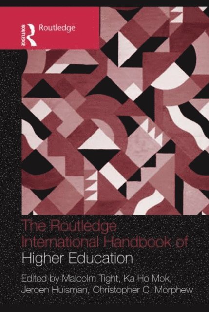Malcolm Tight, Ka Ho Mok, Jeroen Huisman, Christopher Morphew - Routledge International Handbook of Higher Education, E-bok