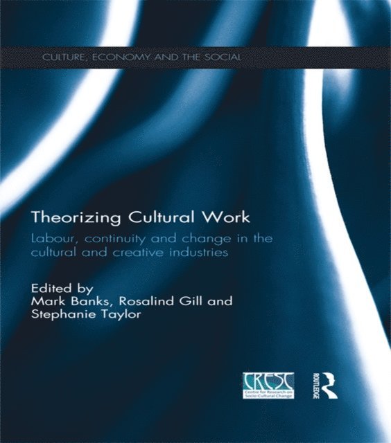 Stephanie Taylor, Rosalind Gill, Mark Banks - Theorizing Cultural Work, E-bok