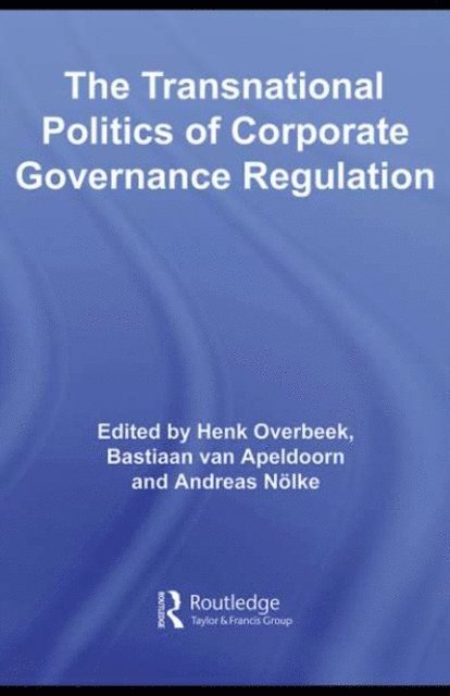 Andreas Nolke, Bastiaan van Apeldoorn, Henk Overbeek - Transnational Politics of Corporate Governance Regulation, E-bok