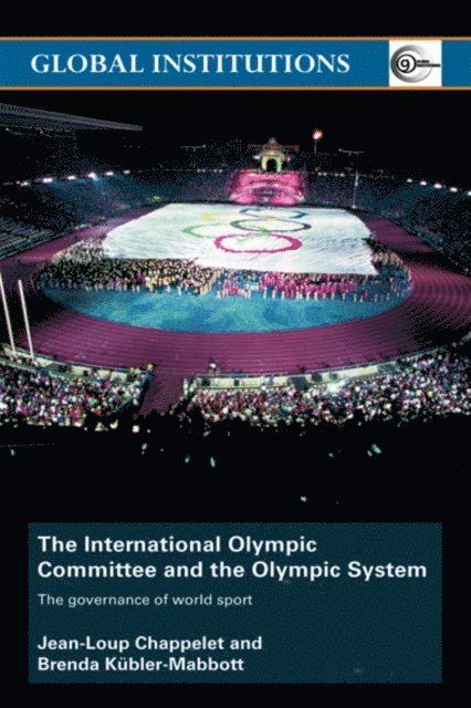 Jean-Loup Chappelet - International Olympic Committee and the Olympic System, E-bok