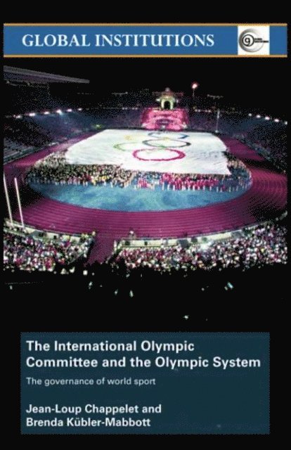 Jean-Loup Chappelet - International Olympic Committee and the Olympic System, E-bok