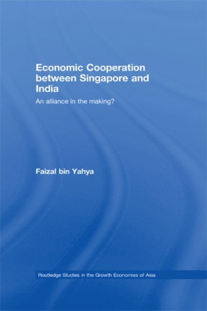 Faizal bin Yahya - Economic Cooperation between Singapore and India, E-bok