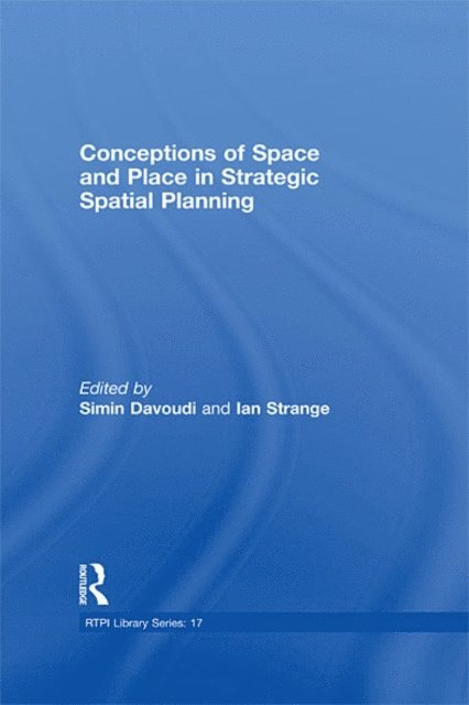Ian Strange, Simin Davoudi - Conceptions of Space and Place in Strategic Spatial Planning, E-bok