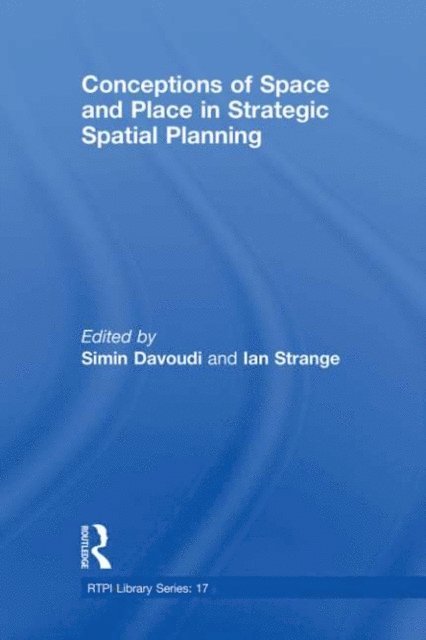 Ian Strange, Simin Davoudi - Conceptions of Space and Place in Strategic Spatial Planning, E-bok