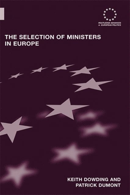 Patrick Dumont, Keith Dowding - Selection of Ministers in Europe, E-bok
