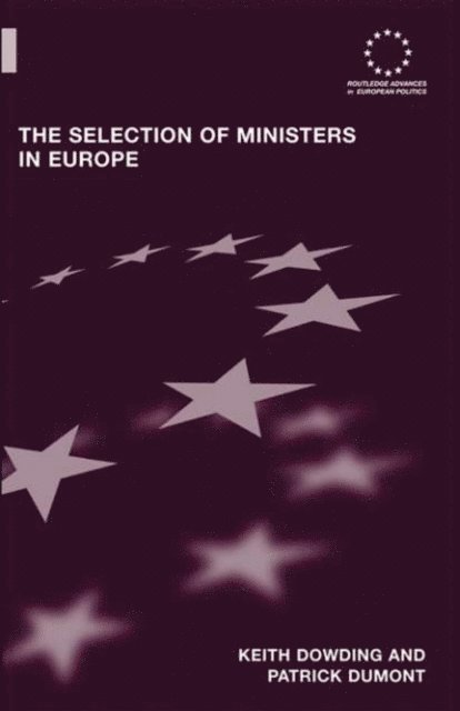 Patrick Dumont, Keith Dowding - Selection of Ministers in Europe, E-bok