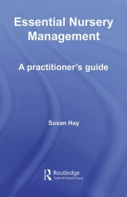 Susan Hay - Essential Nursery Management, E-bok