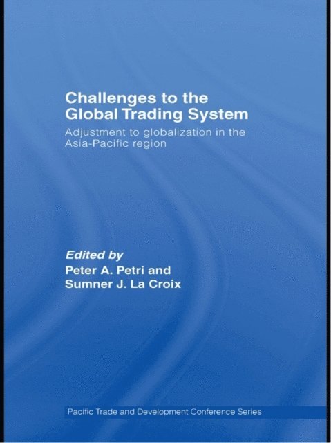 Peter A. Petri, Sumner La Croix - Challenges to the Global Trading System, E-bok