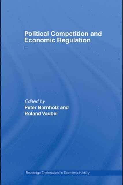 Roland Vaubel, Peter Bernholz - Political Competition and Economic Regulation, E-bok