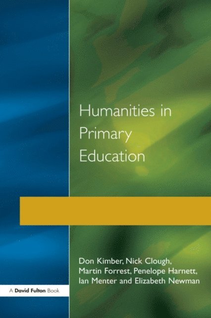 Elizabeth Newman, Ian Menter, Penelope Harnett, Martin Forrest, Nick Clough, Don Kimber - Humanities in Primary Education, E-bok