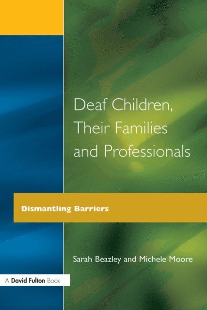 Michele C. Moore, Sarah Beazley - Deaf Children and Their Families, E-bok