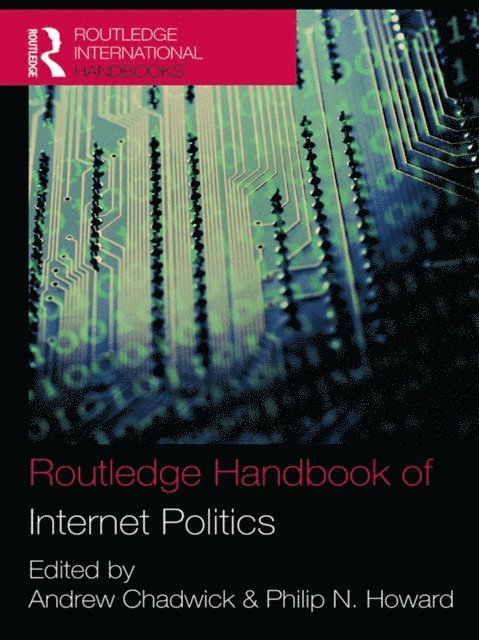 Philip N. Howard, Andrew Chadwick - Routledge Handbook of Internet Politics, E-bok