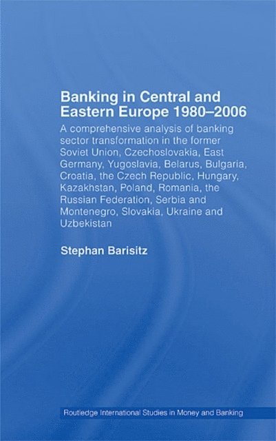 Stephan Barisitz - Banking in Central and Eastern Europe 1980-2006, E-bok