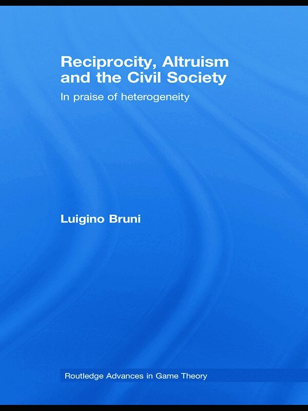 Luigino Bruni - Reciprocity, Altruism and the Civil Society, E-bok