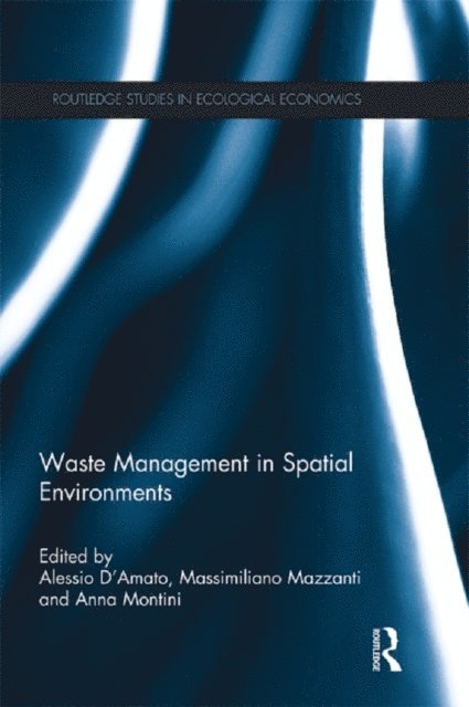Anna Montini, Massimiliano Mazzanti, Alessio D'Amato - Waste Management in Spatial Environments, E-bok