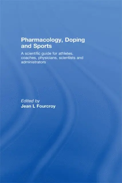 Jean L. Fourcroy - Pharmacology, Doping and Sports, E-bok. Tillgänglighet: Lägg i varukorg