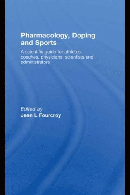 Jean L. Fourcroy - Pharmacology, Doping and Sports, E-bok. Tillgänglighet: Lägg i varukorg