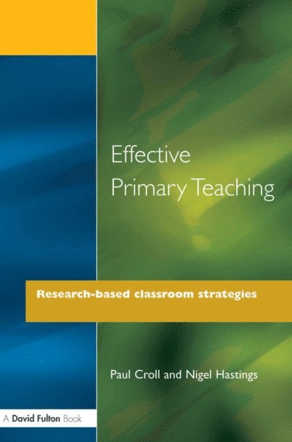 Nigel Hastings, Paul Croll - Effective Primary Teaching, E-bok