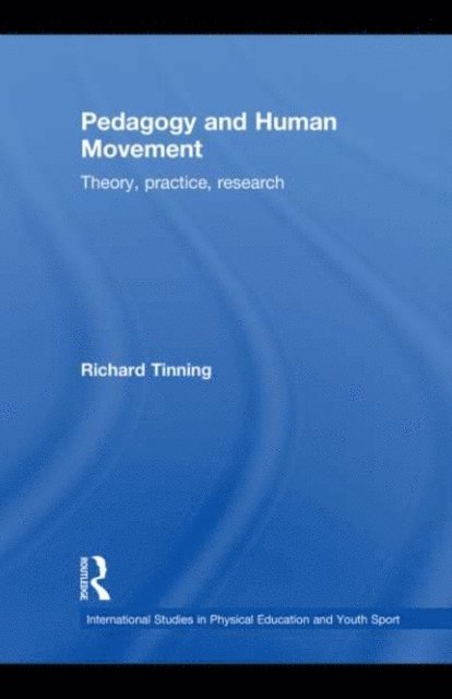 Richard Tinning - Pedagogy and Human Movement, E-bok