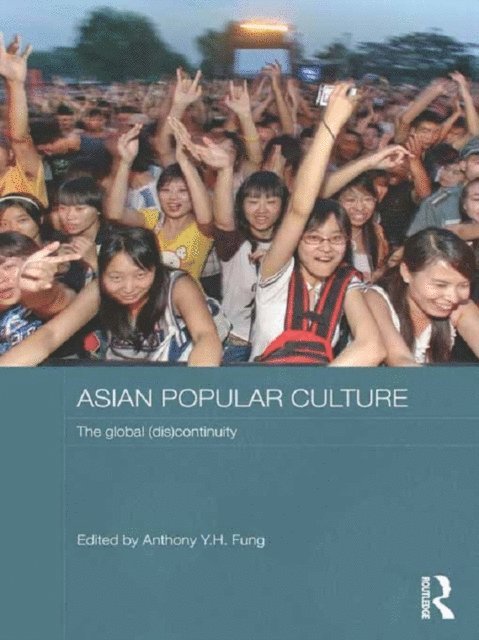 Anthony Y.H. Fung - Asian Popular Culture, E-bok