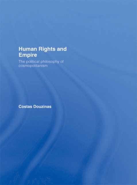 Costas Douzinas - Human Rights and Empire, E-bok