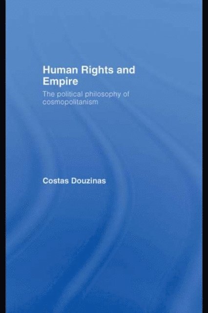 Costas Douzinas - Human Rights and Empire, E-bok
