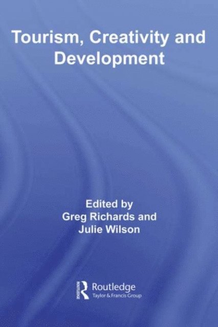 Julie Wilson, Greg Richards - Tourism, Creativity and Development, E-bok