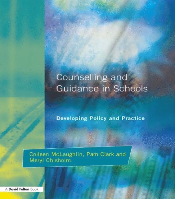 Pam Clark, Meryl Chisholm, Colleen McLaughlin - Counseling and Guidance in Schools, E-bok