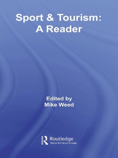 Mike Weed - Sport & Tourism: A Reader, E-bok