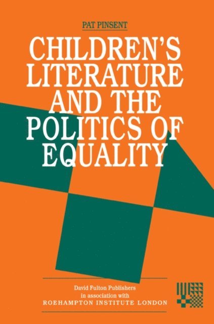Pat Pinsent - Childrens Literature and the Politics of Equality, E-bok