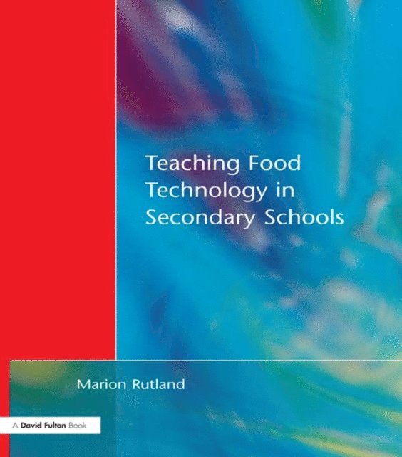 Marion Rutland - Teaching Food Technology in Secondary School, E-bok